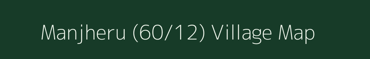 Manjheru (60/12) village map in Himachal Pradesh