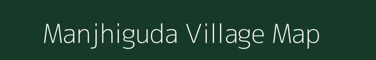 Manjhiguda village map in Chhattisgarh