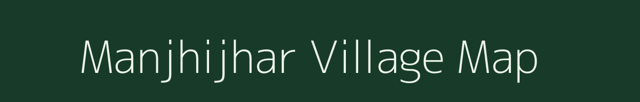 Manjhijhar village map in Jharkhand