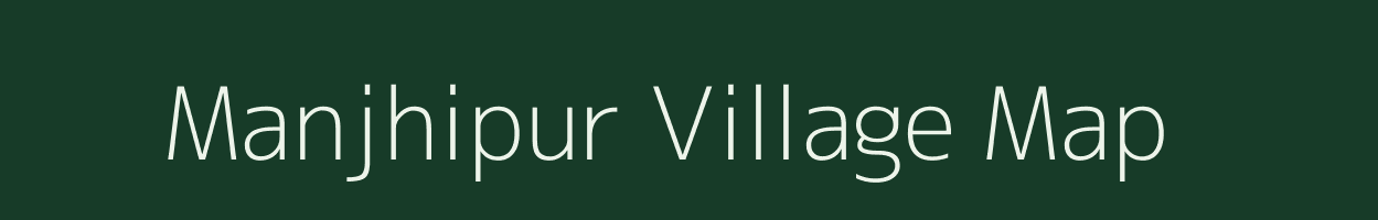 Manjhipur village map in Madhya Pradesh