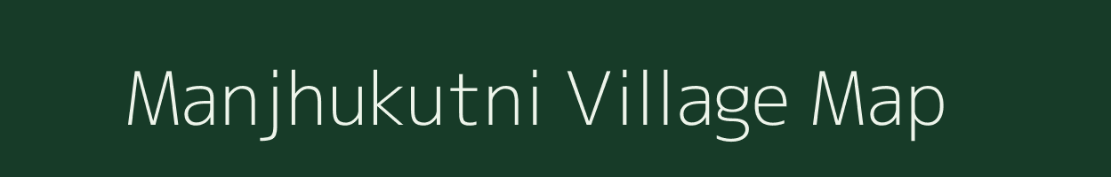 Manjhukutni village map in Chhattisgarh