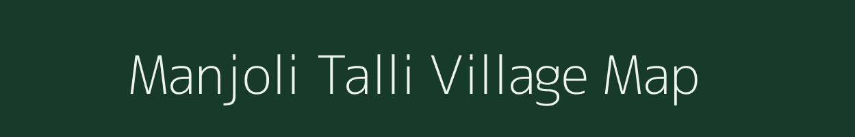 Manjoli Talli village map in Uttarakhand