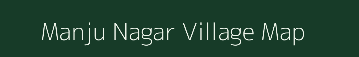 Manju Nagar village map in Rajasthan