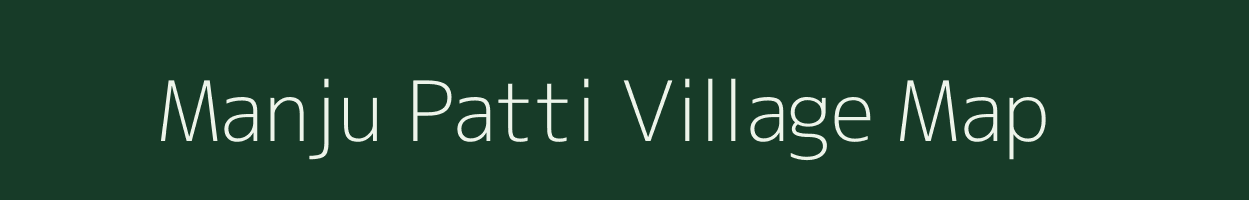 Manju Patti village map in Uttar Pradesh