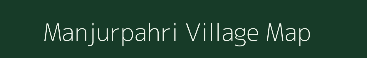 Manjurpahri village map in Chhattisgarh