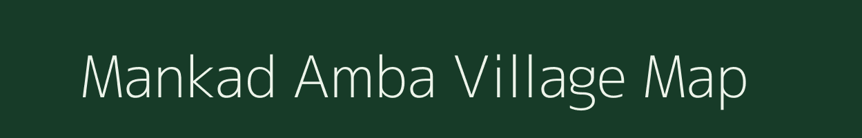 Mankad Amba village map in Gujarat