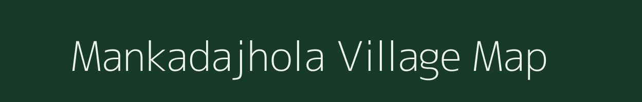 Mankadajhola village map in Odisha