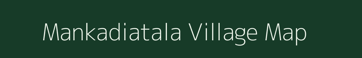 Mankadiatala village map in Odisha