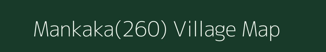 Mankaka(260) village map in Haryana