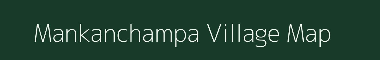 Mankanchampa village map in Gujarat