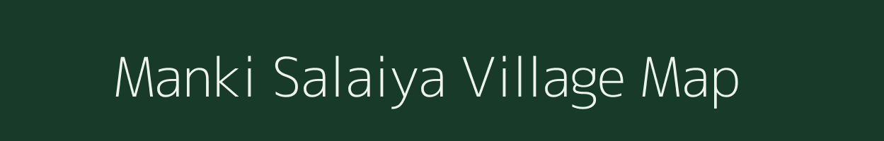 Manki Salaiya village map in Madhya Pradesh