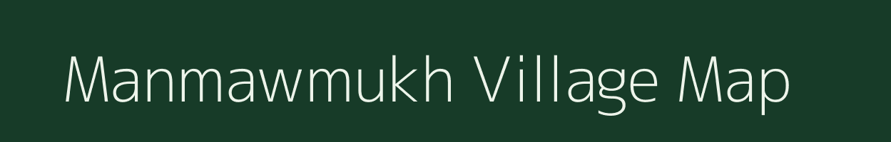 Manmawmukh village map in Assam