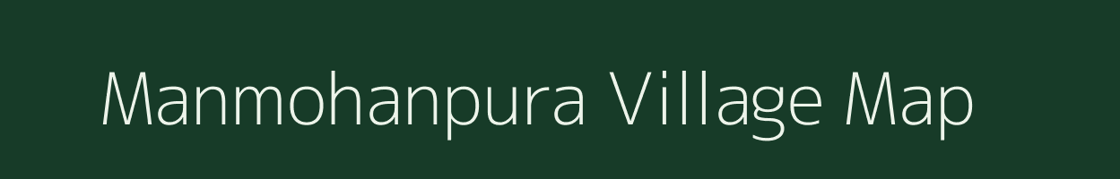 Manmohanpura village map in Rajasthan