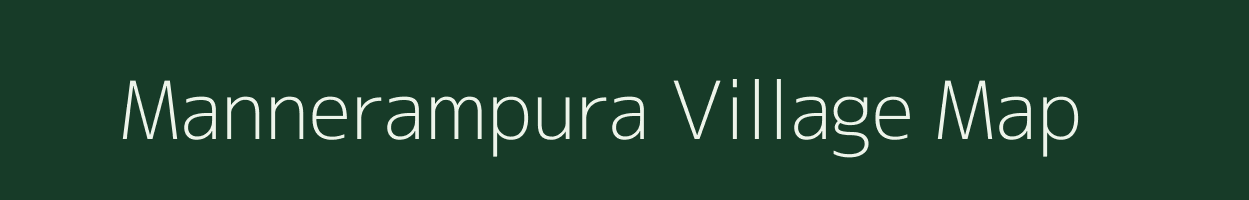 Mannerampura village map in Karnataka