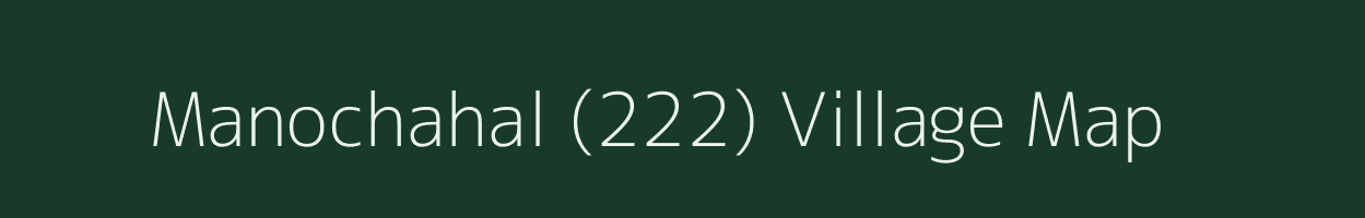 Manochahal (222) village map in Punjab