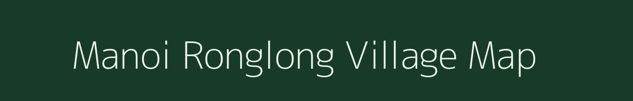 Manoi Ronglong village map in Assam