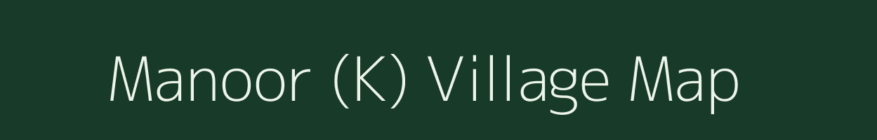 Manoor (K) village map in Karnataka