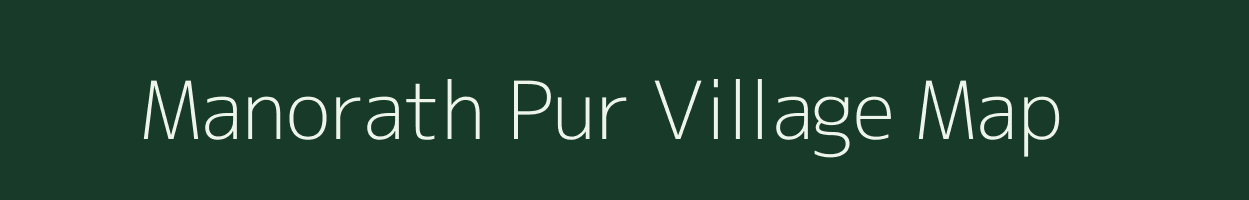 Manorath Pur village map in Uttar Pradesh