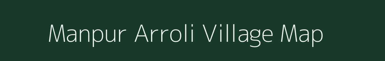 Manpur Arroli village map in Madhya Pradesh