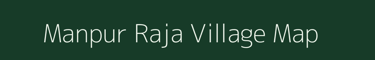 Manpur Raja village map in Uttar Pradesh