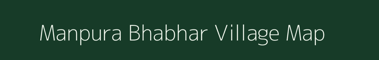 Manpura Bhabhar village map in Gujarat