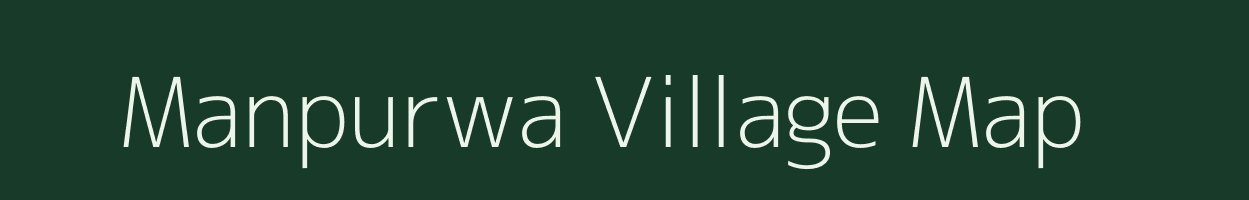 Manpurwa village map in Bihar