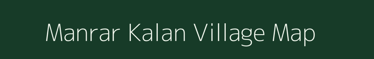 Manrar Kalan village map in Bihar