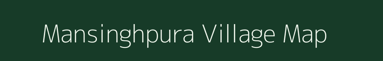 Mansinghpura village map in Rajasthan