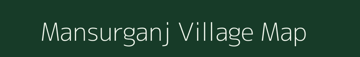 Mansurganj village map in Uttar Pradesh