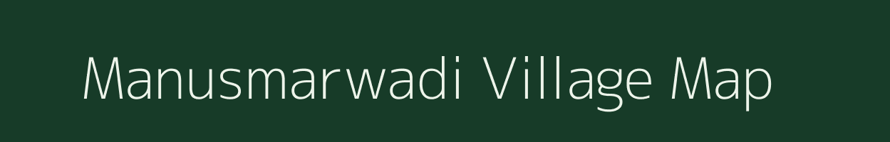 Manusmarwadi village map in Maharashtra