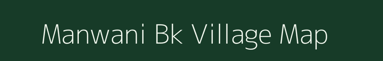 Manwani Bk village map in Maharashtra