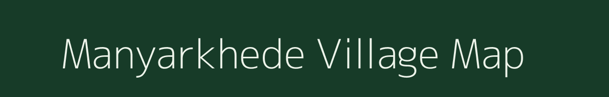 Manyarkhede village map in Maharashtra