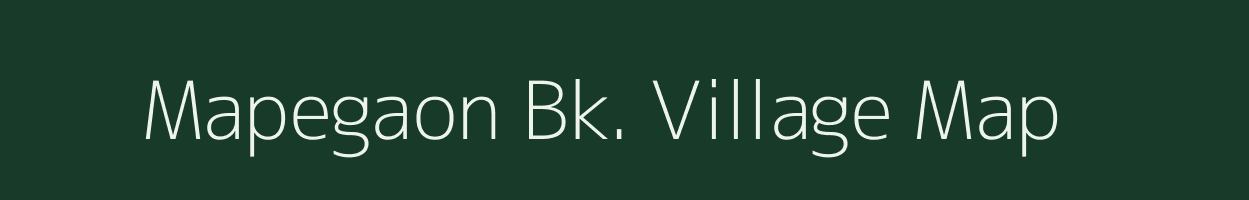 Mapegaon Bk. village map in Maharashtra