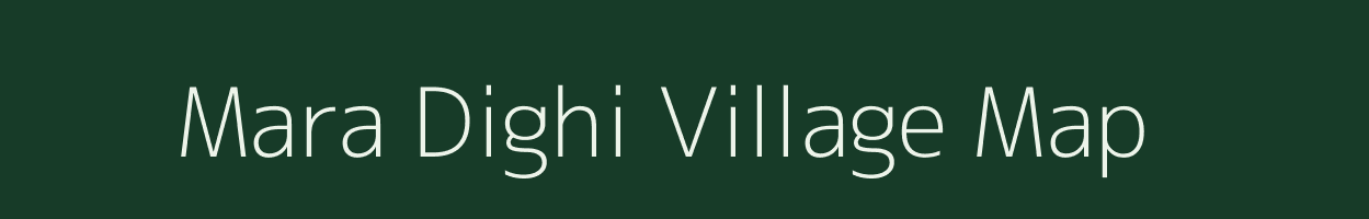 Mara Dighi village map in West Bengal