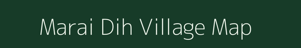 Marai Dih village map in Bihar