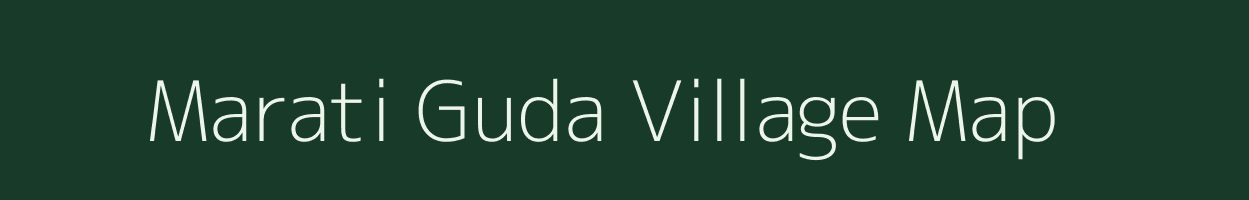 Marati Guda village map in Odisha