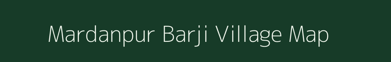 Mardanpur Barji village map in Uttar Pradesh