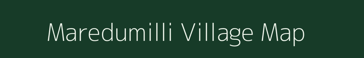 Maredumilli village map in Andhra Pradesh