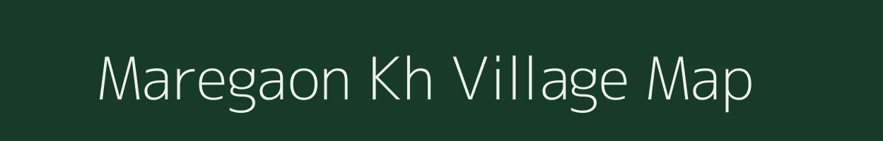 Maregaon Kh village map in Maharashtra