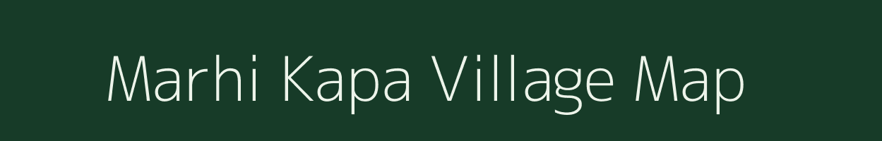 Marhi Kapa village map in Chhattisgarh