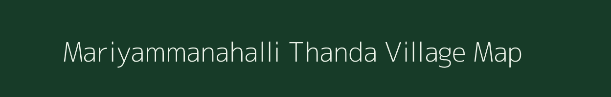 Mariyammanahalli Thanda village map in Karnataka