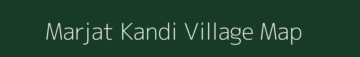 Marjat Kandi village map in Assam