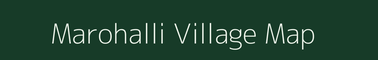 Marohalli village map in Karnataka