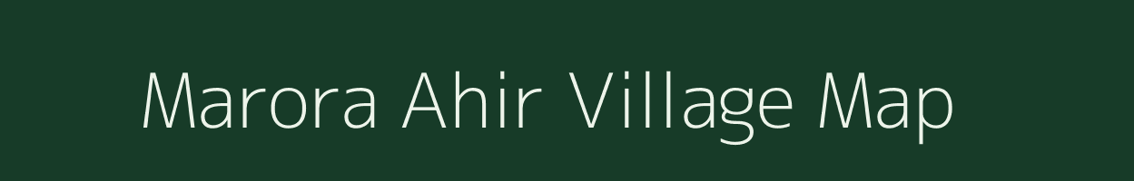 Marora Ahir village map in Madhya Pradesh