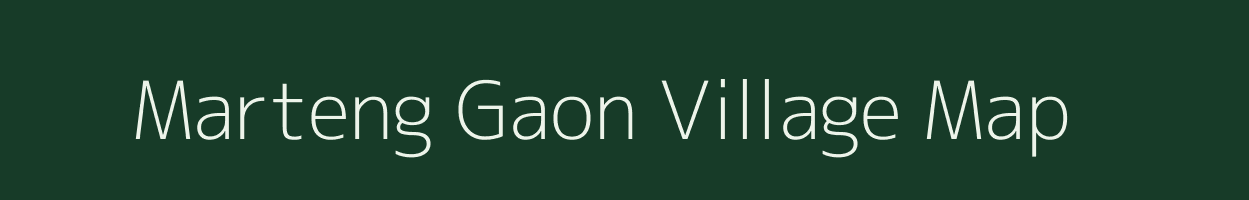 Marteng Gaon village map in Assam