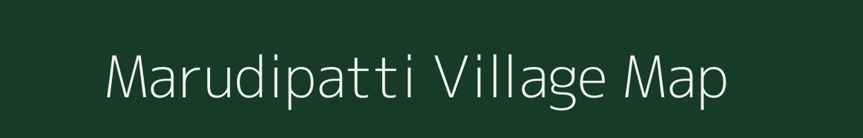 Marudipatti village map in Tamil Nadu