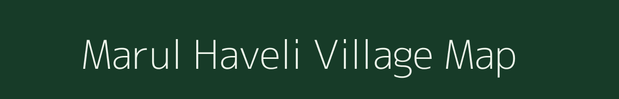 Marul Haveli village map in Maharashtra
