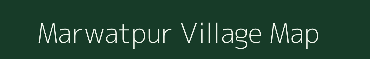 Marwatpur village map in Bihar