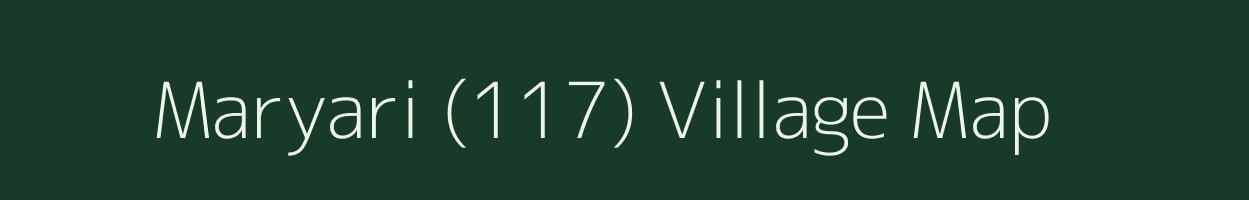 Maryari (117) village map in Himachal Pradesh