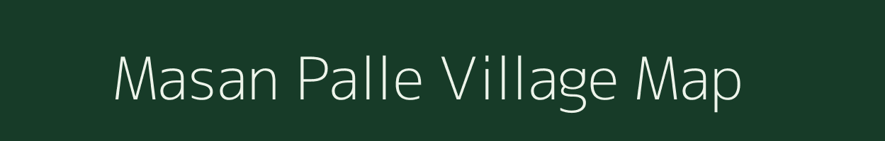 Masan Palle village map in Andhra Pradesh